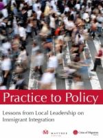 Practice to Policy - Lessons from Local Leadership on Immigrant Integration